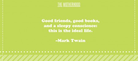 Mark Twain quote on good friends, good books and a sleepy conscience