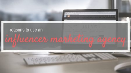 three reasons to use an influencer marketing agency